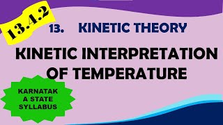 CLASS 11 PHYSICS || CHAPTER 13 || KINETIC THEORY || 13.4.2 KINETIC INTERPRETATION OF TEMPERATURE