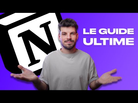 Comprendre Notion en 30 minutes : le Guide Ultime