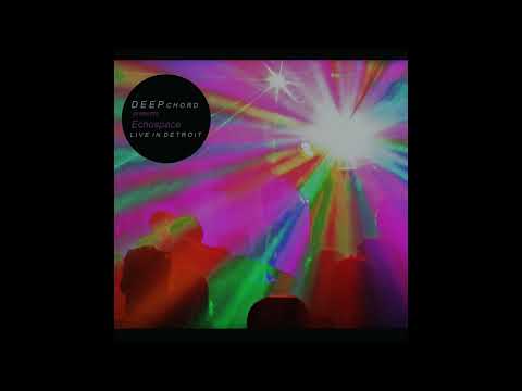 Deepchord Presents Echospace - Live In Detroit