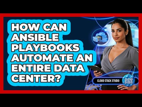 How Can Ansible Playbooks Automate An Entire Data Center? - Cloud Stack Studio