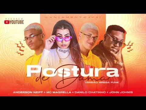 ANDERSON NEIFF, MC MAGRELLA, DANILO CHATINHO E JOHN JOHNIS - POSTURA DE DAMA - DJ CHAPA