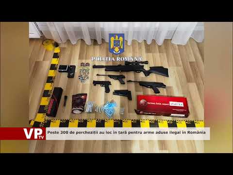 Peste 300 de percheziții au loc în țară pentru arme aduse ilegal în România
