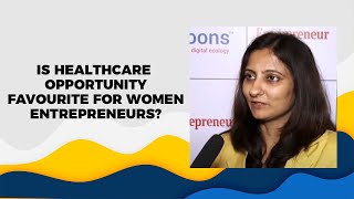 Is healthcare opportunity favourite for women entrepreneurs? 
 image