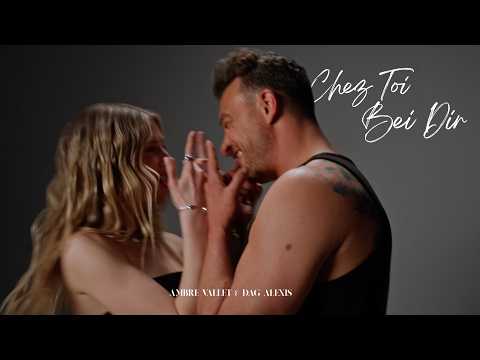 Ambre Vallet  x Dag SDP - CHEZ TOI / BEI DIR