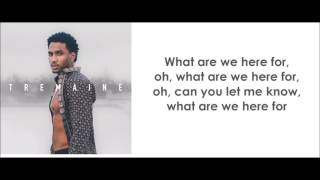 Trey Songz - What Are We Here For (lyrics)