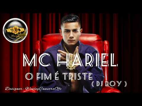 MC Hariel - O Fim é Triste ( DJ Boy ) Decolar Music