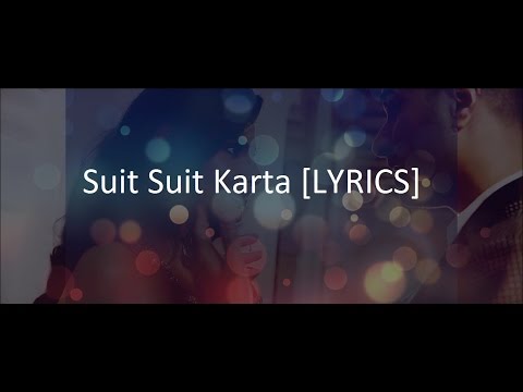 Suit Suit Karta [LYRICS] | Hindi Medium | Irrfan Khan & Saba Qamar | Guru Randhawa | Arjun