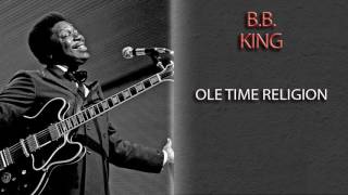 B.B. KING - OLE TIME RELIGION
