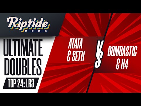 ATATA/Seth vs Bombastic/H4 - Ultimate Doubles: Top 24 LR3 - Riptide 2022