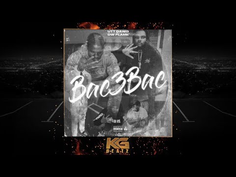 Uttdawg x DW Flame - Bac 3 Bac [New 2021]