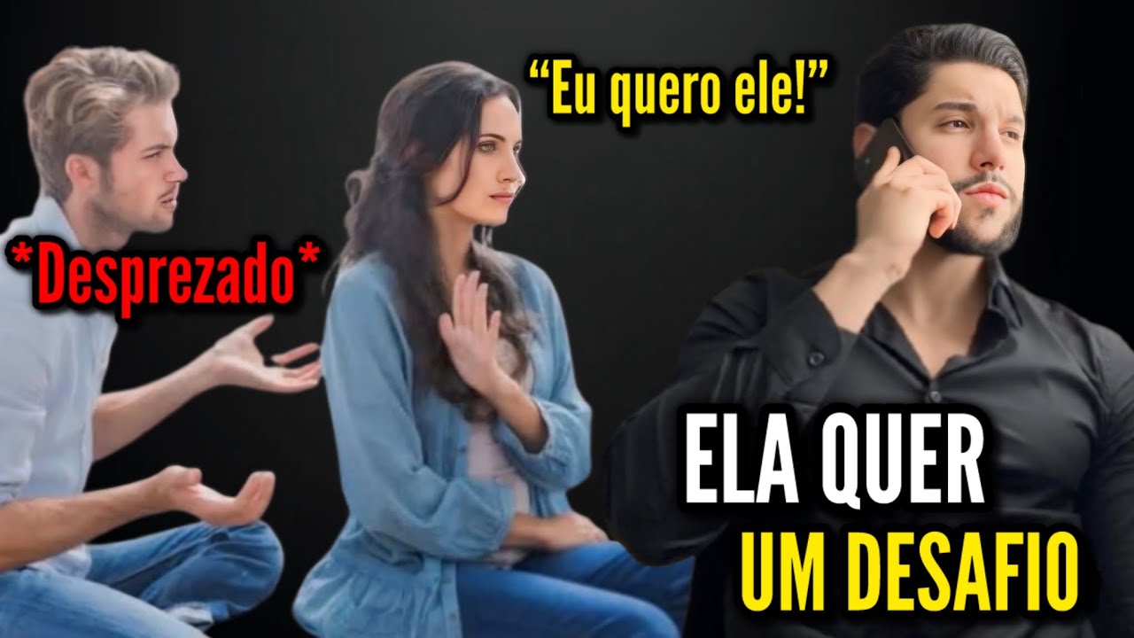 Por que Mulheres DESPREZAM Homens que não são um Desafio