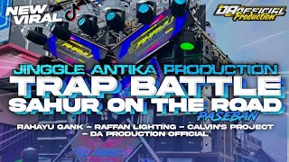 Download lagu DJ TRAP BATTLE SAHUR ON THE ROAD PASEBAN VIRAL JINGGLE ANTIKA PRODUCTION mp3