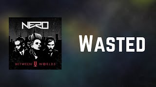 Nero - Wasted (Lyrics)