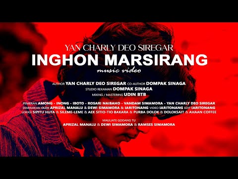 INGHON MARSIRANG (OFFICIAL MUSIC VIDEO) YAN CHARLY DEO SIREGAR.