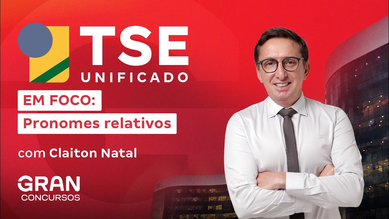 TSE em FOCO | Pronomes relativos com Claiton Natal