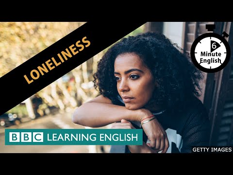 Loneliness - 6分鐘英語 (Loneliness - 6 Minute English)