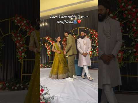 Pov:when bride is your bestfriend❤️🫂 #instagram #wedding #shortsvideo #youtubeshorts #viral