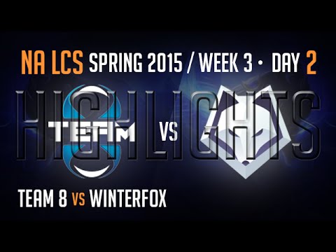 T8 vs WFX | (Highlights) S5 NA LCS Week 3 Day 2 Game 4 | Team 8 vs Winterfox W3D2G4 Spring 2015