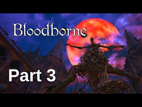 Bloodborne Walkthrough Gameplay - Part 3