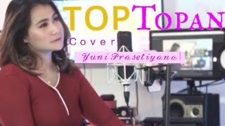 Download lagu TOP TOPAN - YUNI PRASETIYANA (COVER) mp3 Download lagu TOP TOPAN - YUNI PRASETIYANA (COVER) mp3