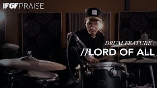 Lord of All - IFGF Praise Drum Feature /// FORWARD LIVE