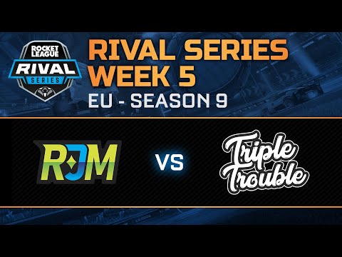 Rival Series EU Week 5 - RJM vs Triple Trouble