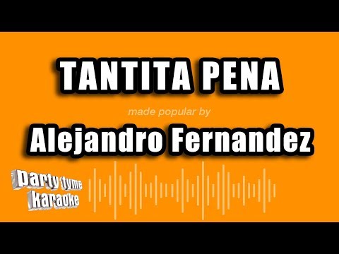 Alejandro Fernandez - Tantita Pena (Versión Karaoke)