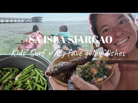 Sa Isla Siargao | lilo & koa surf + cooking my fave gulay dishes