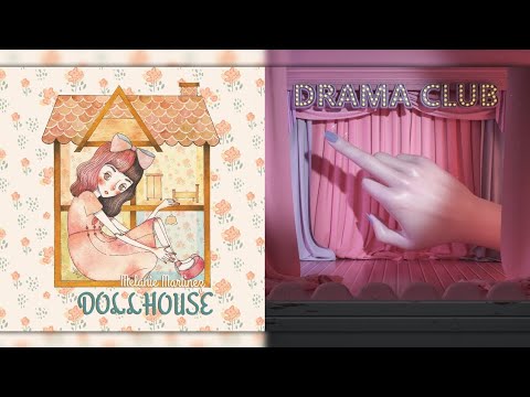 Dollhouse x Drama Club - Melanie Martinez (Mixed Mashup)