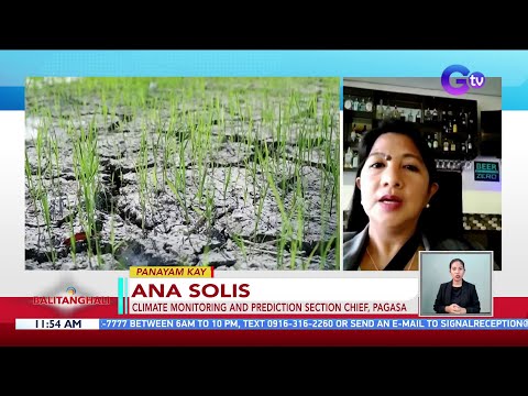 Panayam kay Ana Solis, Climate Monitoring and Prediction Section Chief, PAGASA BT