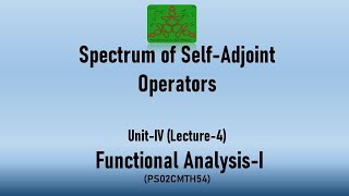 Spectrum of Self-Adjoint Operators | Functional Analysis-I | Unit-IV | MSc (Mathematics)