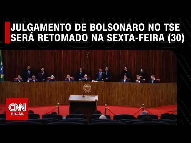Análise: Julgamento de Bolsonaro no TSE será retomado na sexta-feira (30) | WW