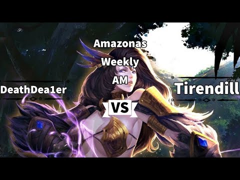 Amazonas Weekly [AM] Semifinal 5 - DeathDea1er vs Tirendill