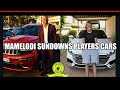 MAMELODI SUNDOWNS PLAYERS CARS |2020|