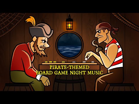 Pirate-Themed Board Game Night Music: Background Soundtrack for Swashbuckling Adventures!