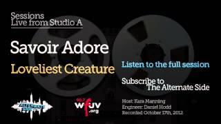 Savoir Adore - &quot;Loveliest Creature&quot; (Live, Music Only)