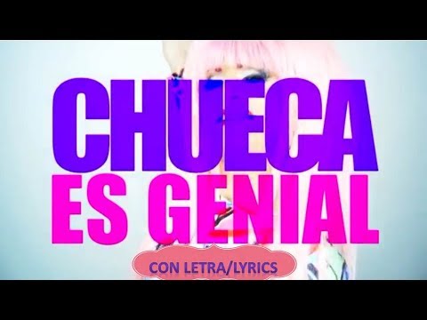 Chueca Es Genial Letra/Lyrics