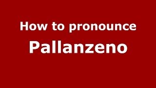 How to pronounce Pallanzeno