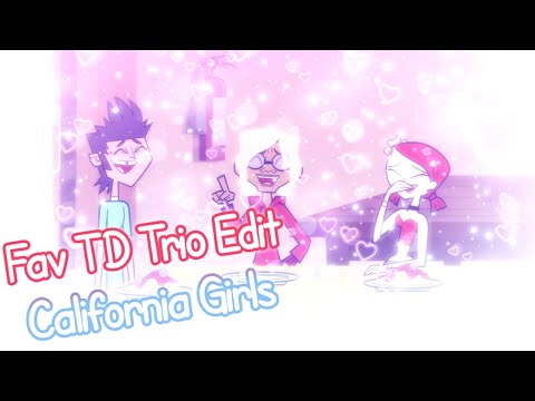 Fav TD Trio Edit - California Girls