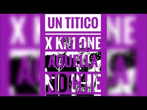 Un Titico & Kn1 One - Aquella Noche, Con Maldad