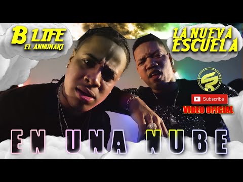 En Una Nube - La Nueva Escuela, B Life El Anunnaki (Video Oficial) ⛅👽🎵