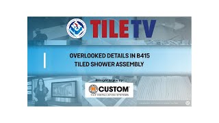 TileTV Season 6 Episode 3: Overlooked Details in B415 Tiled Shower Assembly