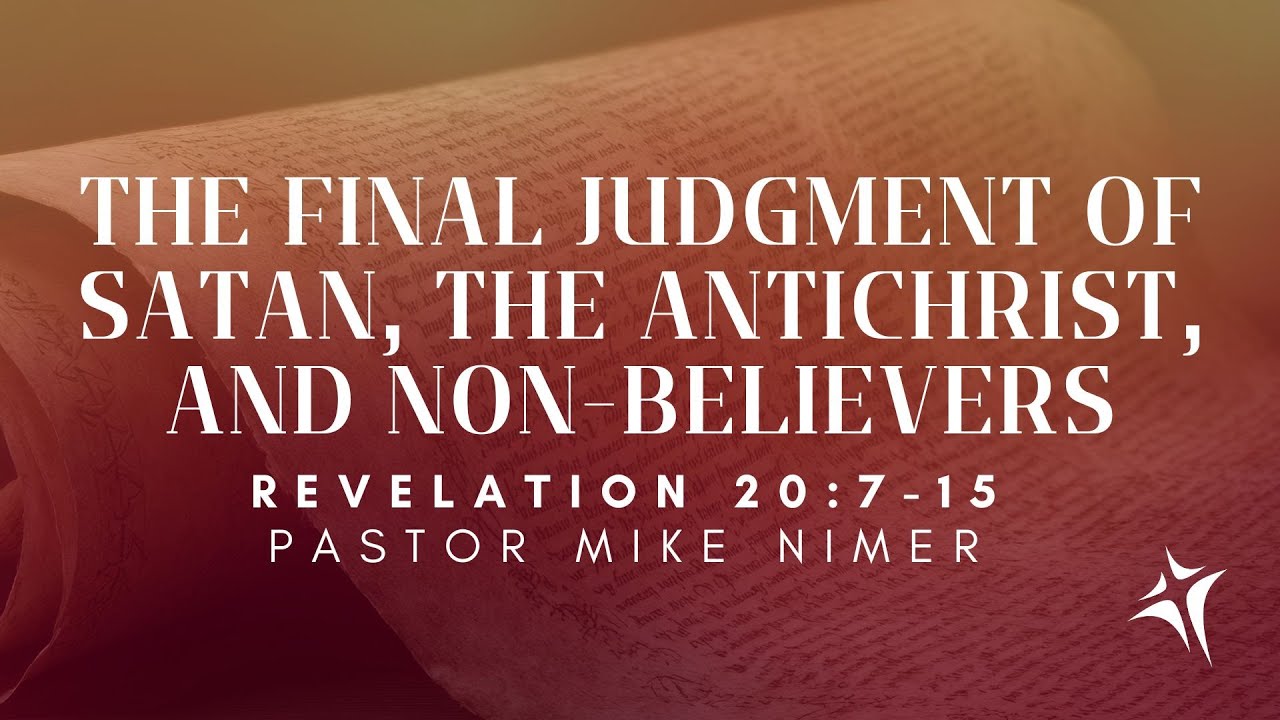 The Final Judgment of Satan, the Antichrist, and Non-Believers