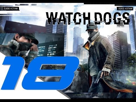Watch Dogs - Walkthrough Gameplay Part 18 - A Pit of Paranoia & Unstoppable Force
