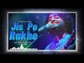 Jis Pe Rakhe Tumne Kadam Arijit Singh Sad Song Heart Touching Love Story Full Song 2026 Song