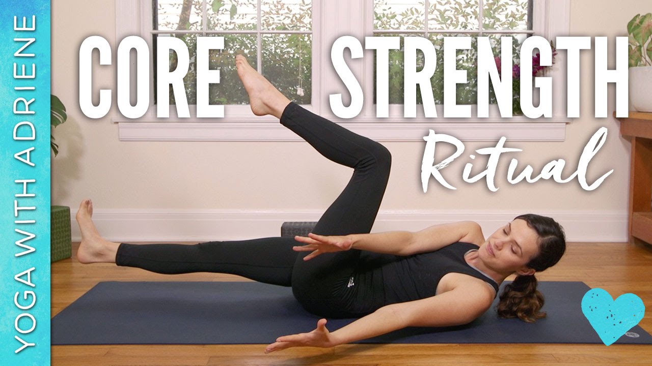 Core Strength Ritual - Yoga With Adriene