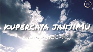 Kupercaya JanjiMu Lirik - NDC Worship [Official Lyric Video] - Lagu Rohani