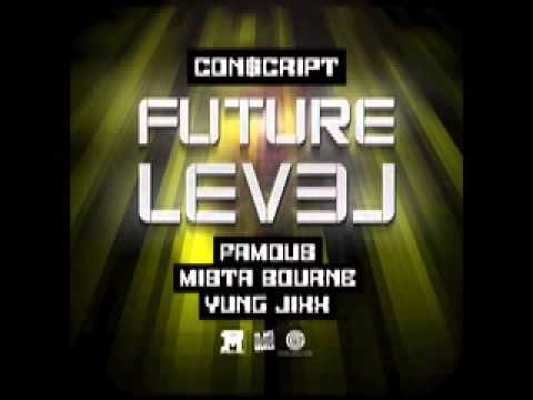 Conscript ft. Famous, Mista Bourne & Yung Jixx - Future Level (Prod. Conscript)