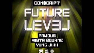 Conscript ft. Famous, Mista Bourne & Yung Jixx - Future Level (Prod. Conscript)