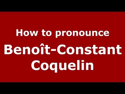 How to pronounce Benoît-Constant Coquelin (French/France) - PronounceNames.com